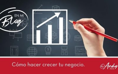 Tres maneras de hacer crecer tu negocio