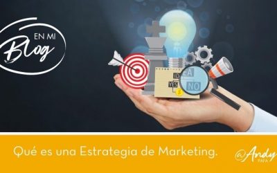 Qué es y cómo elegir una Estrategia de Marketing