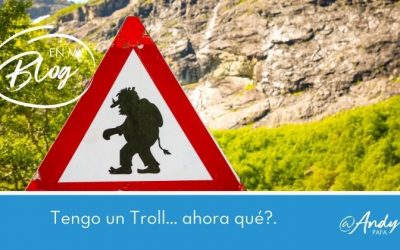 Tengo un Troll… ahora qué?