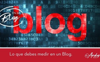 Lo que debes medir en un Blog