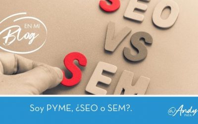 Soy PYME, ¿Qué Elijo: SEO o SEM?