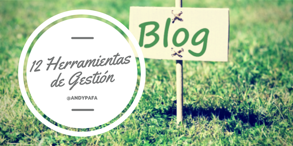 Mis 12 herramientas favoritas para gestionar Blogs