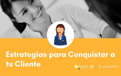 Estrategias para Conquistar a tu Cliente