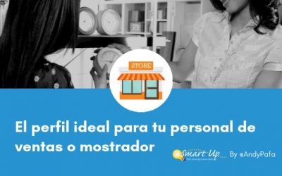 El perfil ideal para tu personal de ventas o mostrador