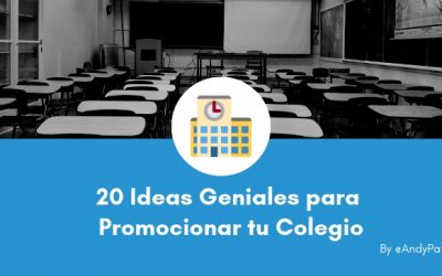 20 Ideas para Promocionar tu Colegio